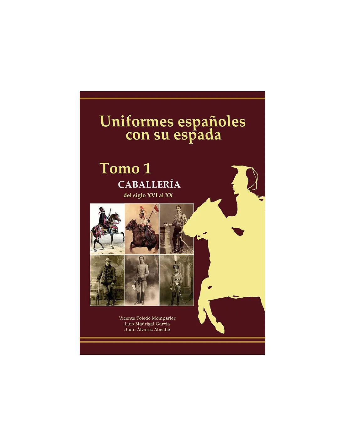 Uniforme des Espagnols avec son épée.- Cavalerie (Volume 1) ⚔️ Boutique Épées